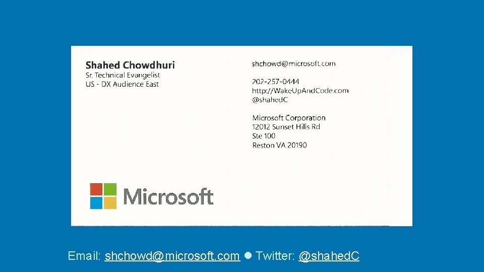 Email: shchowd@microsoft. com Twitter: @shahed. C Email: shchowd@microsoft. com Twitter: @shahed. C