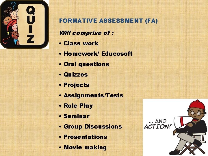 FORMATIVE ASSESSMENT (FA) Will comprise of : • Class work • Homework/ Educosoft •