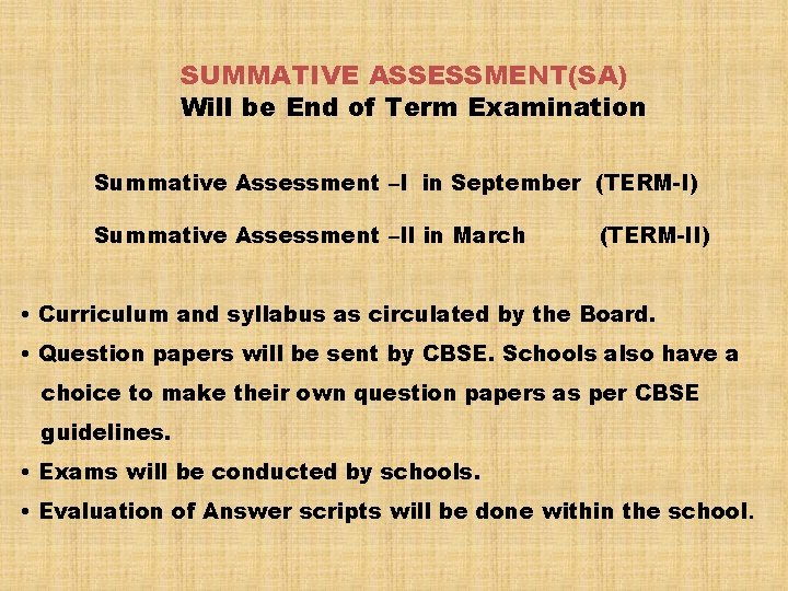 SUMMATIVE ASSESSMENT(SA) Will be End of Term Examination Summative Assessment –I in September (TERM-I)