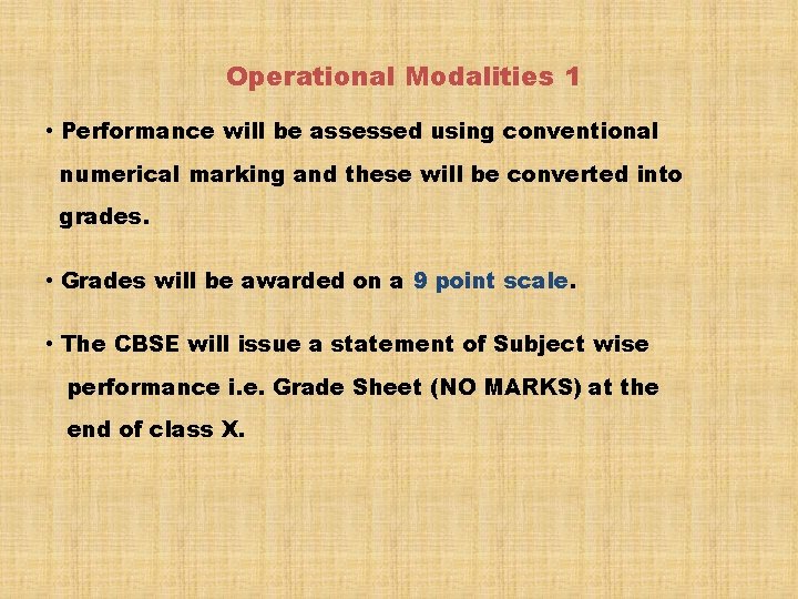 Operational Modalities 1 • Performance will be assessed using conventional numerical marking and these
