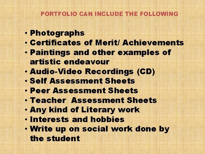 PORTFOLIO CAN INCLUDE THE FOLLOWING • Photographs • Certificates of Merit/ Achievements • Paintings