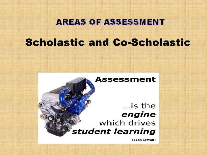 AREAS OF ASSESSMENT Scholastic and Co-Scholastic 