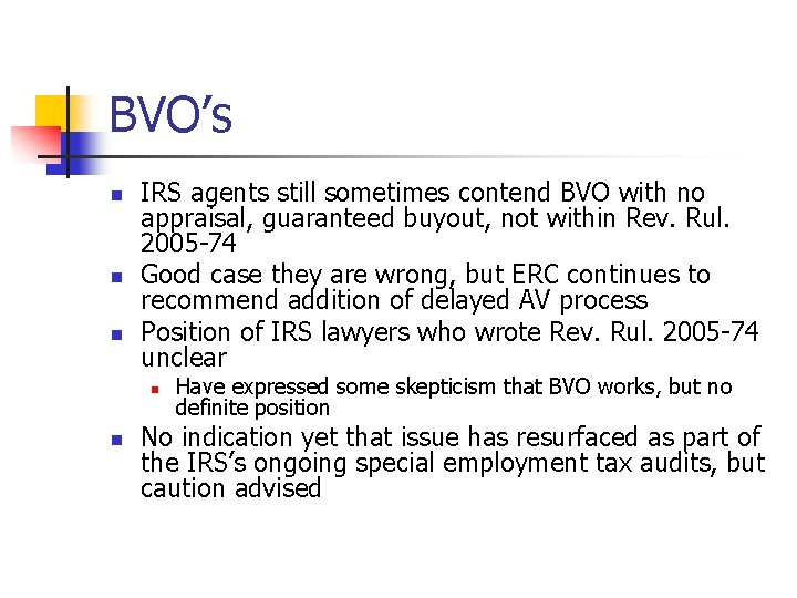 BVO’s n n n IRS agents still sometimes contend BVO with no appraisal, guaranteed