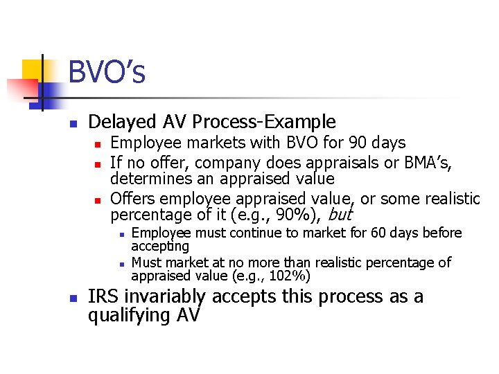 BVO’s n Delayed AV Process-Example n n n Employee markets with BVO for 90