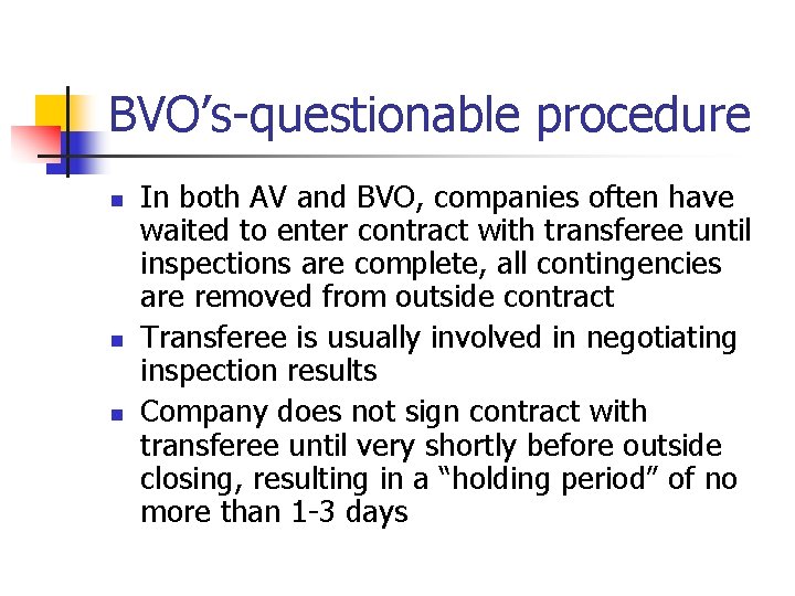 BVO’s-questionable procedure n n n In both AV and BVO, companies often have waited