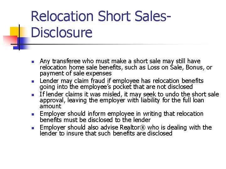 Relocation Short Sales. Disclosure n n n Any transferee who must make a short