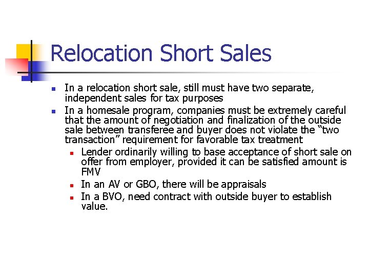 Relocation Short Sales n n In a relocation short sale, still must have two