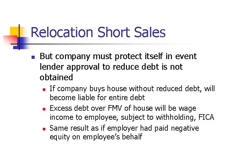 Relocation Short Sales n But company must protect itself in event lender approval to