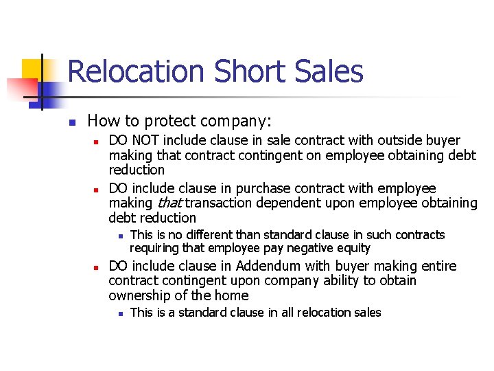 Relocation Short Sales n How to protect company: n n DO NOT include clause