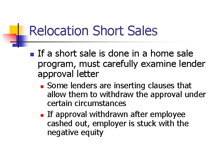 Relocation Short Sales n If a short sale is done in a home sale