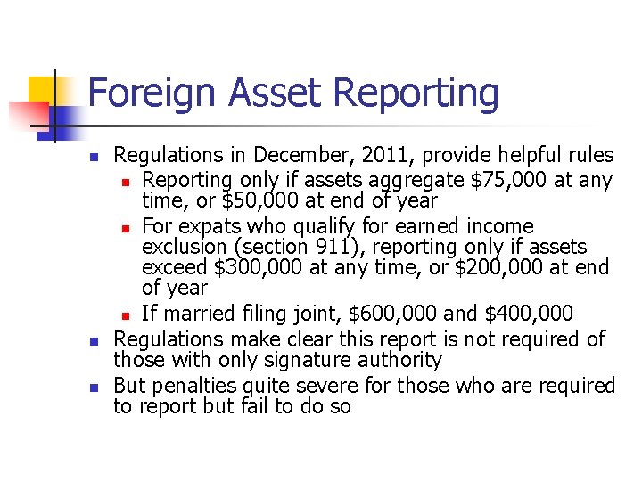 Foreign Asset Reporting n n n Regulations in December, 2011, provide helpful rules n