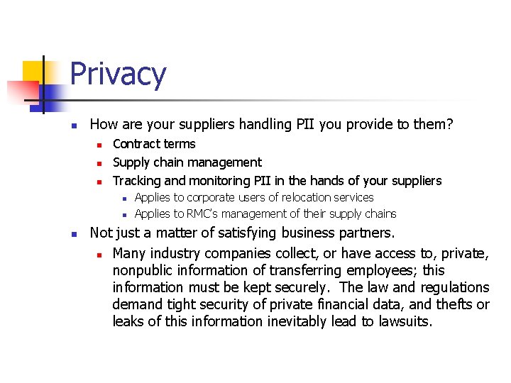 Privacy n How are your suppliers handling PII you provide to them? n n