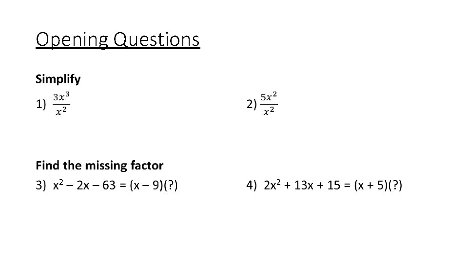 Opening Questions • Opening Questions •