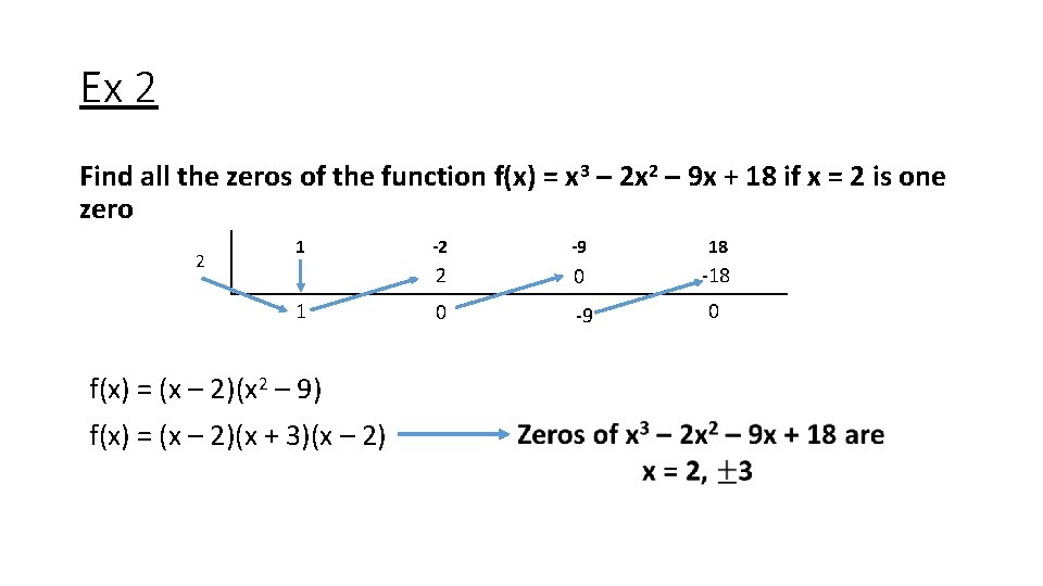 Ex 2 Find all the zeros of the function f(x) = x 3 – Ex 2 Find all the zeros of the function f(x) = x 3 –