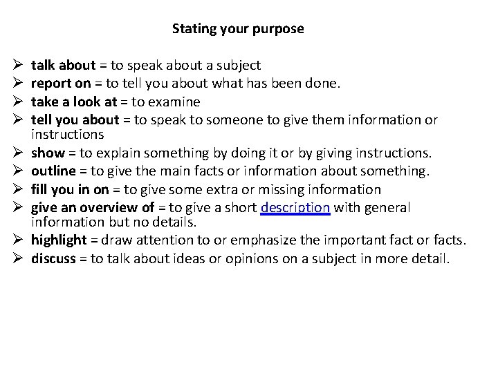 Stating your purpose Ø Ø Ø Ø Ø talk about = to speak about