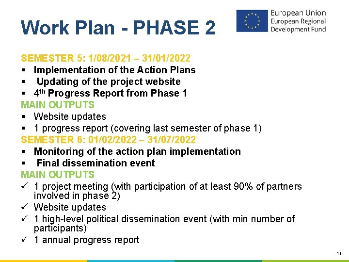 Work Plan - PHASE 2 SEMESTER 5: 1/08/2021 – 31/01/2022 § Implementation of the