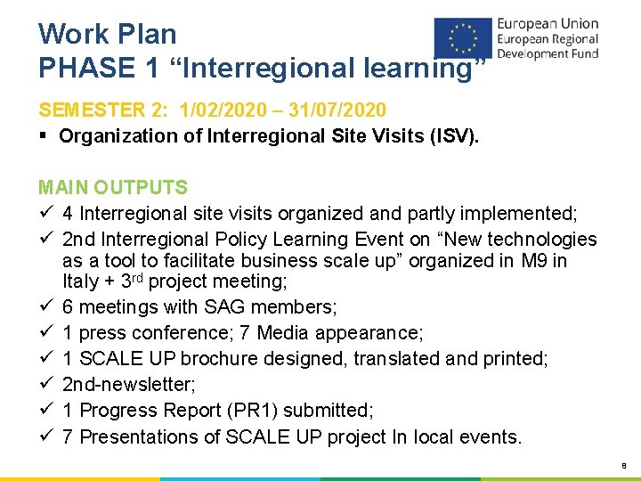Work Plan PHASE 1 “Interregional learning” SEMESTER 2: 1/02/2020 – 31/07/2020 § Organization of