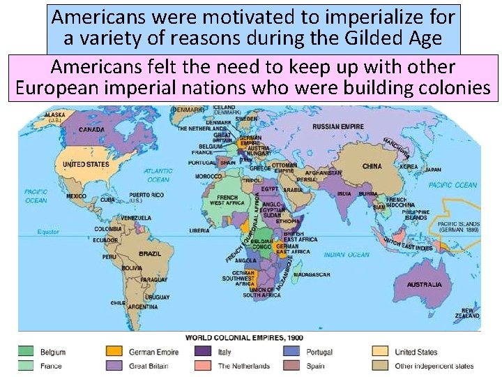 Americans were motivated to imperialize for a variety of reasons during the Gilded Age