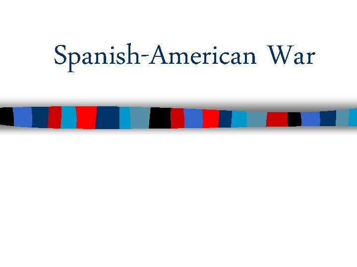 Spanish-American War 