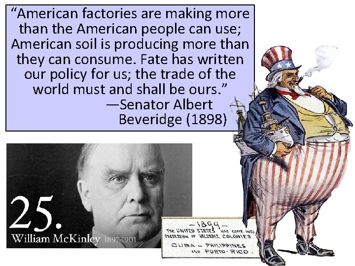 “American factories are making more than the American people can use; American soil is