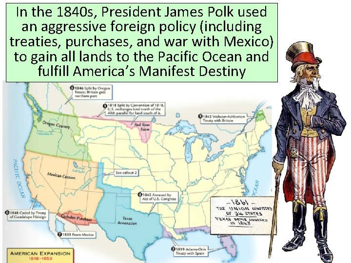 In the 1840 s, President James Polk used an aggressive foreign policy (including treaties, In the 1840 s, President James Polk used an aggressive foreign policy (including treaties,