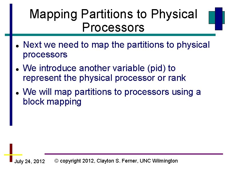 Mapping Partitions to Physical Processors Next we need to map the partitions to physical
