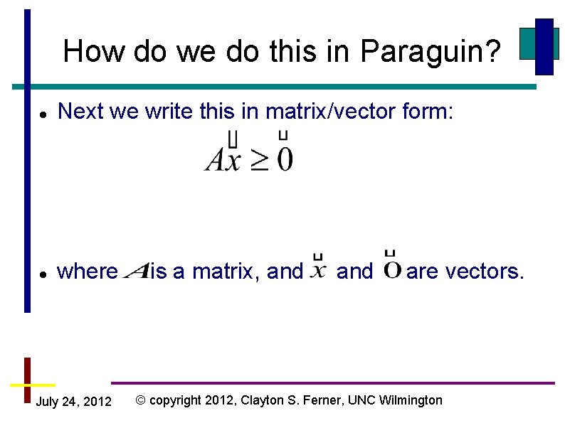 How do we do this in Paraguin? Next we write this in matrix/vector form:
