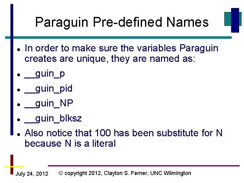 Paraguin Pre-defined Names In order to make sure the variables Paraguin creates are unique,