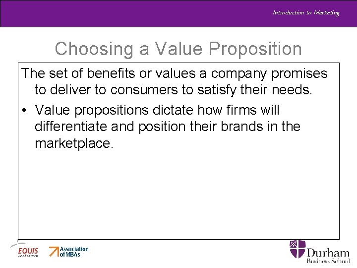 Introduction to Marketing Choosing a Value Proposition The set of benefits or values a Introduction to Marketing Choosing a Value Proposition The set of benefits or values a