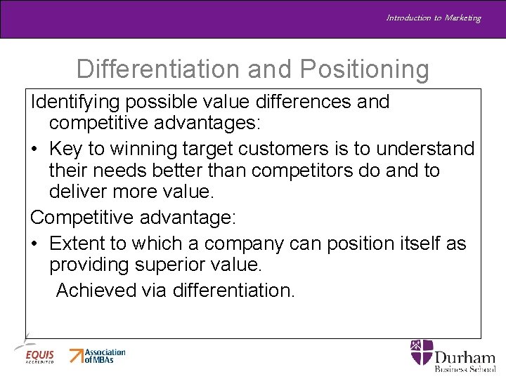 Introduction to Marketing Differentiation and Positioning Identifying possible value differences and competitive advantages: • Introduction to Marketing Differentiation and Positioning Identifying possible value differences and competitive advantages: •