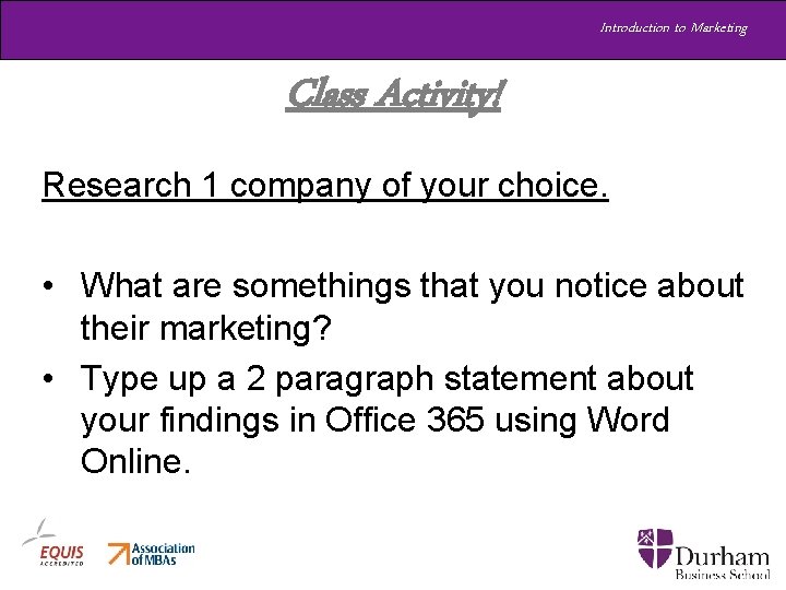 Introduction to Marketing Class Activity! Research 1 company of your choice. • What are Introduction to Marketing Class Activity! Research 1 company of your choice. • What are