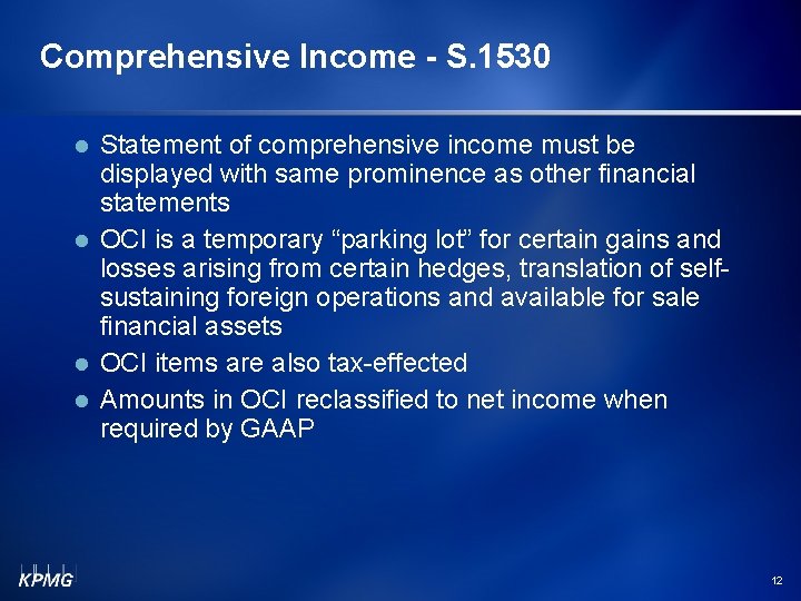 Comprehensive Income - S. 1530 Statement of comprehensive income must be displayed with same