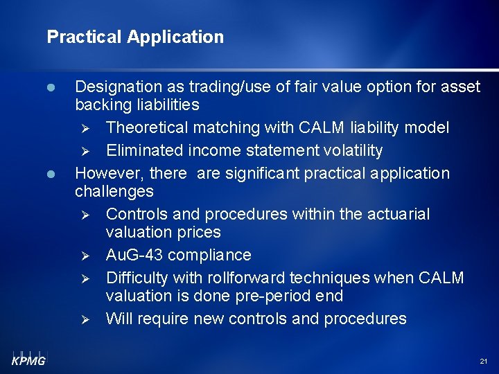 Practical Application Designation as trading/use of fair value option for asset backing liabilities Ø
