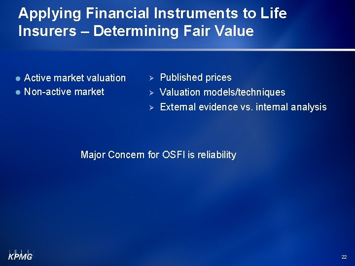 Applying Financial Instruments to Life Insurers – Determining Fair Value Active market valuation Non-active