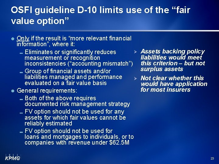 OSFI guideline D-10 limits use of the “fair value option” Only if the result