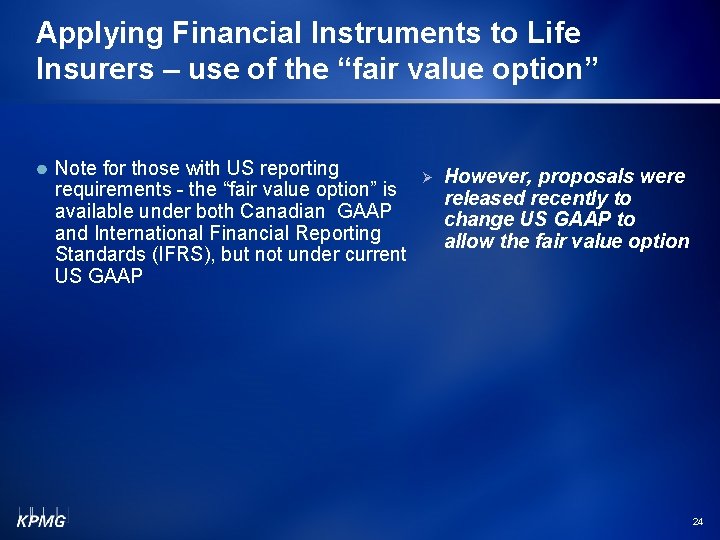 Applying Financial Instruments to Life Insurers – use of the “fair value option” Note