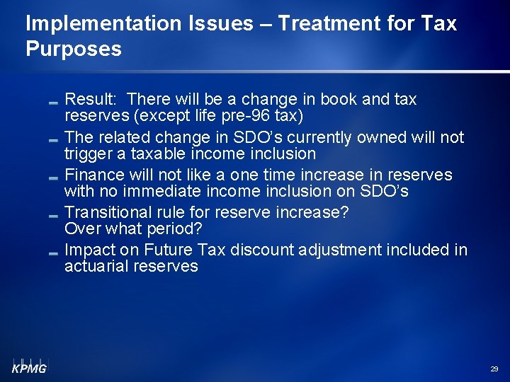 Implementation Issues – Treatment for Tax Purposes Result: There will be a change in