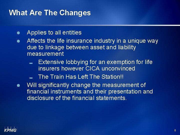 What Are The Changes Applies to all entities Affects the life insurance industry in