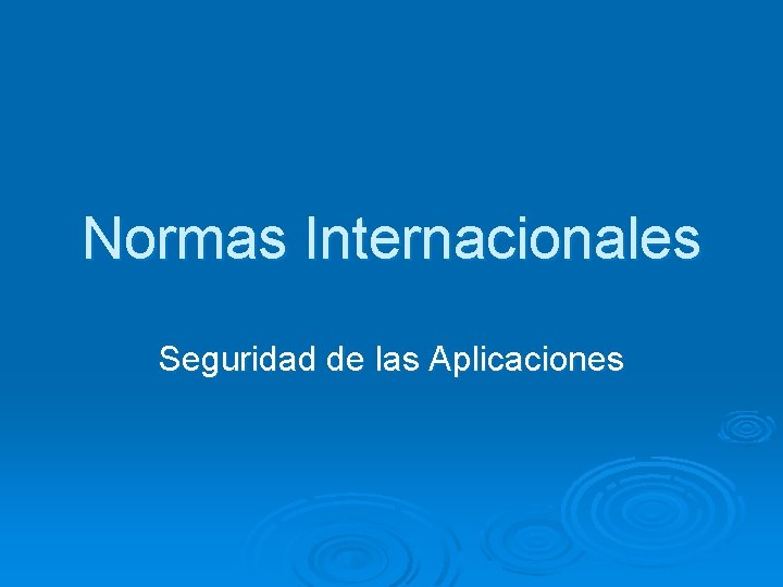 Normas Internacionales Seguridad de las Aplicaciones 