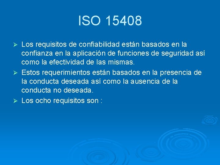 ISO 15408 Los requisitos de confiabilidad están basados en la confianza en la aplicación