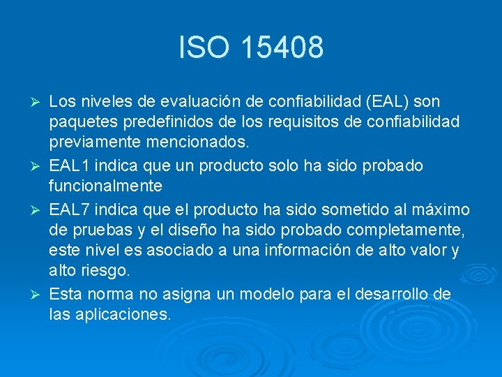 ISO 15408 Los niveles de evaluación de confiabilidad (EAL) son paquetes predefinidos de los