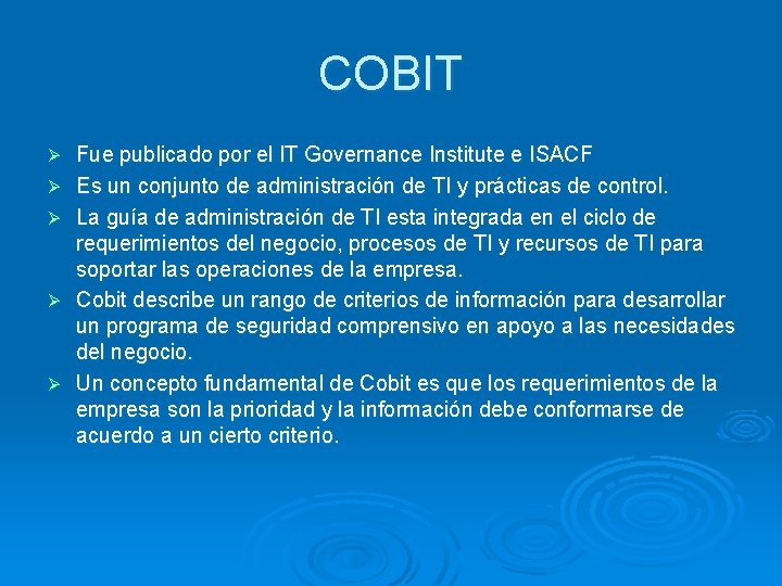 COBIT Ø Ø Ø Fue publicado por el IT Governance Institute e ISACF Es