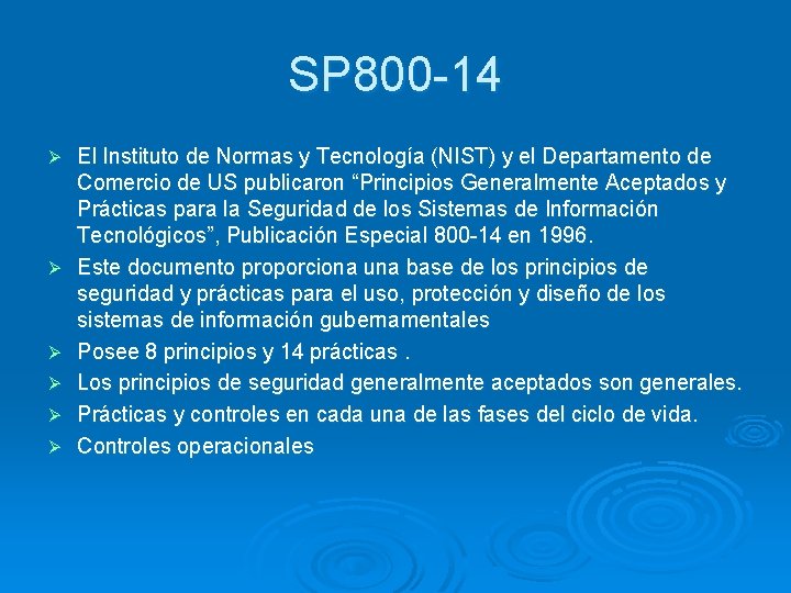 SP 800 -14 Ø Ø Ø El Instituto de Normas y Tecnología (NIST) y