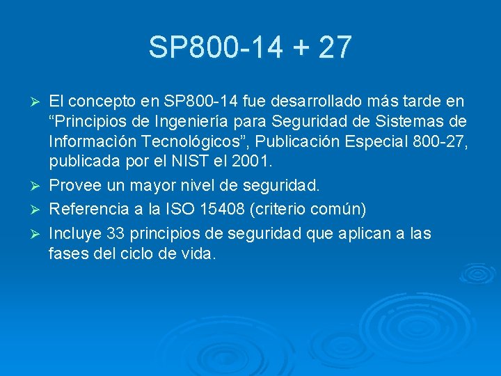 SP 800 -14 + 27 El concepto en SP 800 -14 fue desarrollado más