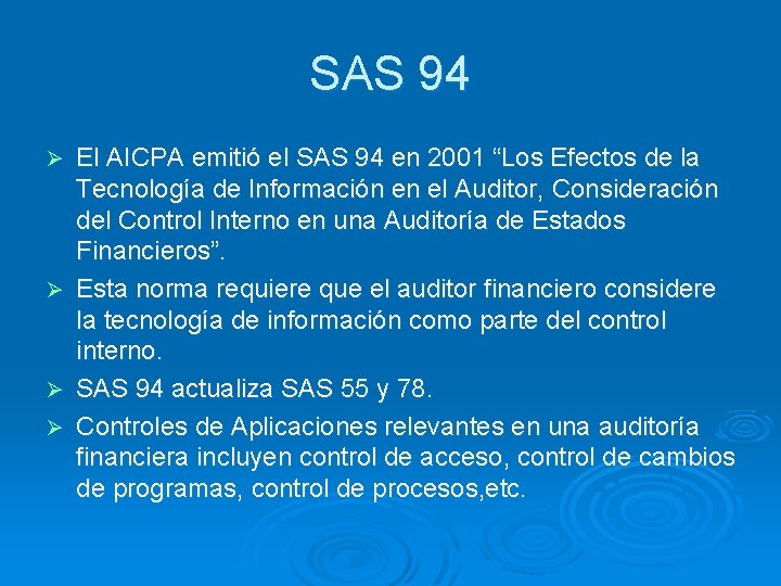 SAS 94 El AICPA emitió el SAS 94 en 2001 “Los Efectos de la