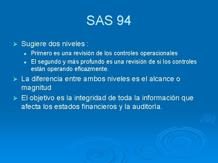 SAS 94 Ø Sugiere dos niveles : l l Primero es una revisión de