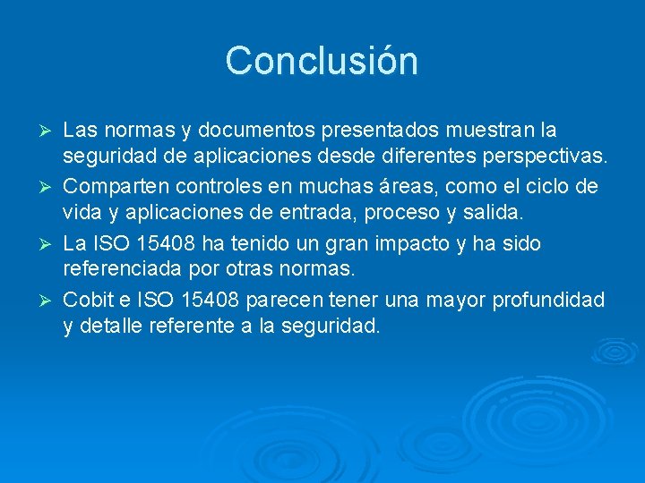 Conclusión Ø Ø Las normas y documentos presentados muestran la seguridad de aplicaciones desde