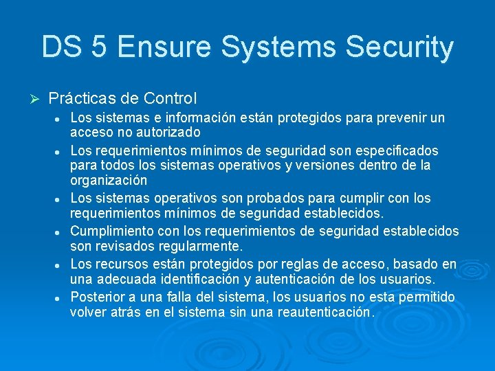 DS 5 Ensure Systems Security Ø Prácticas de Control l l l Los sistemas