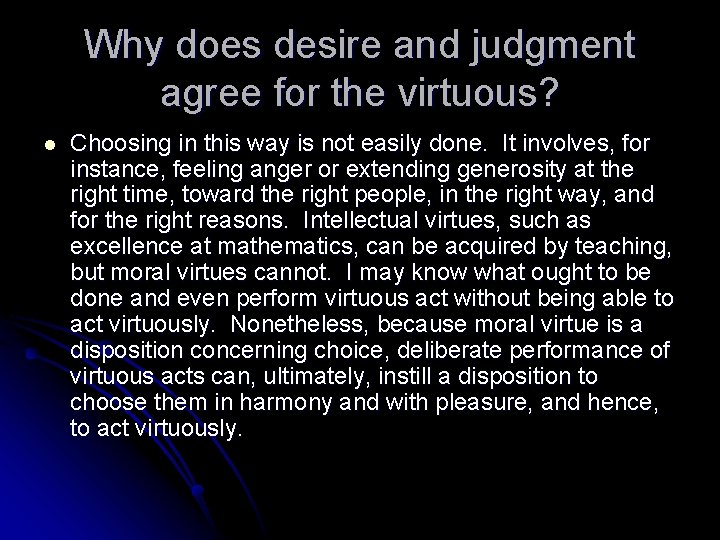 Why does desire and judgment agree for the virtuous? l Choosing in this way