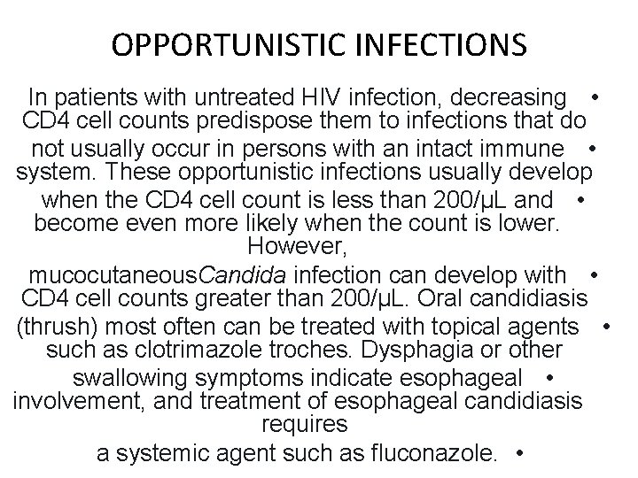 OPPORTUNISTIC INFECTIONS In patients with untreated HIV infection, decreasing • CD 4 cell counts